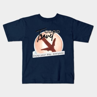 GOOD TRAVEL Kids T-Shirt